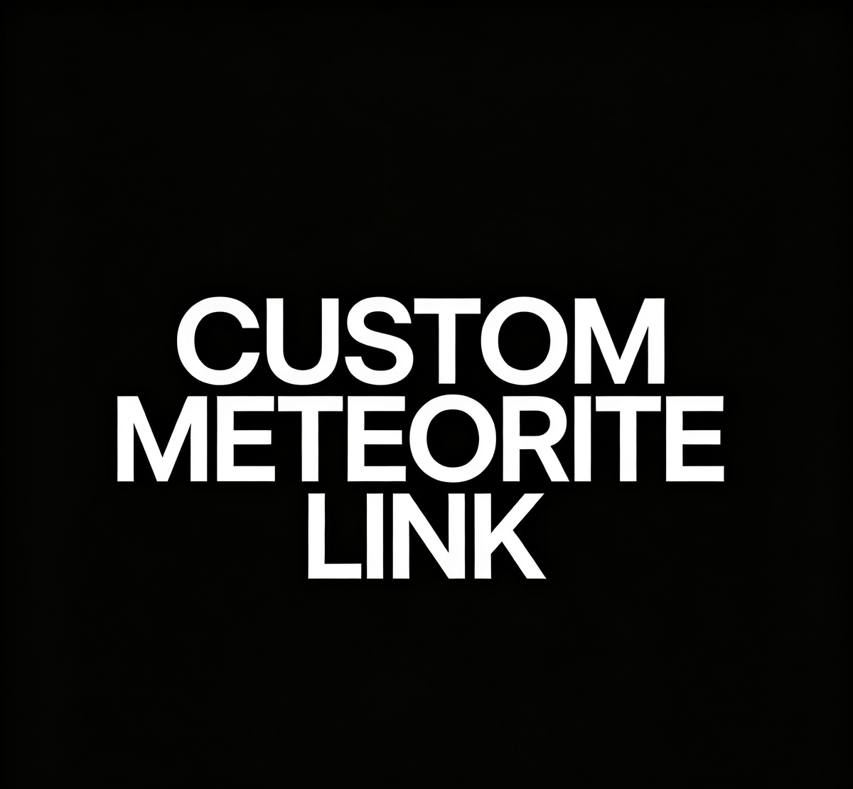 Meteorite Customization